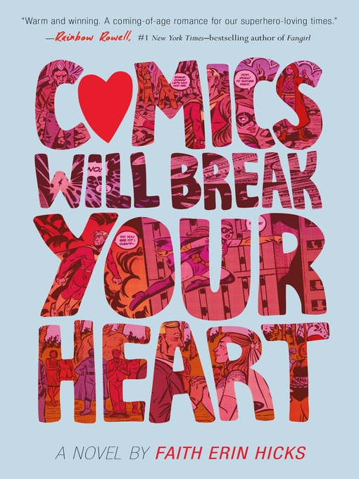 Title details for Comics Will Break Your Heart by Faith Erin Hicks - Wait list